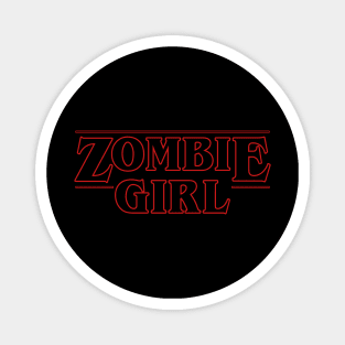 Zombie Girl 80's Tv Show Quote Zombie Lovers Couple Gift For Her Girls Magnet